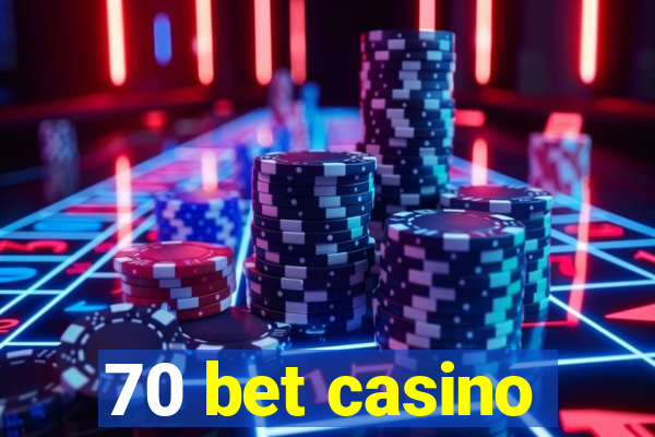 70 bet casino